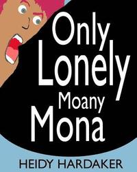 bokomslag Only Lonely Moany Mona