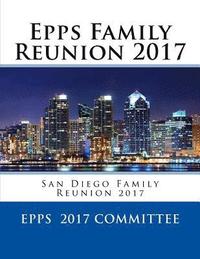 bokomslag Epps Family Reunion 2017: San Diego Family Reunion 2017