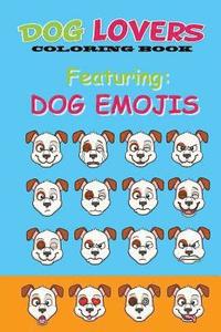 bokomslag Dog Lovers Coloring Book: Featuring Dog Emojis