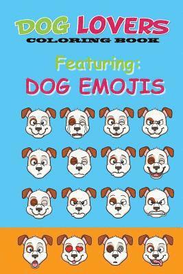 bokomslag Dog Lovers Coloring Book: Featuring Dog Emojis