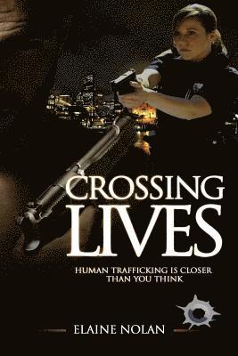 Crossing Lives: Human Trafficking is closer than you think.