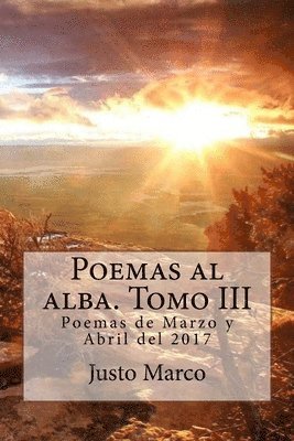 Justo Marco Simó - Poemas al alba. Tomo III, Häftad