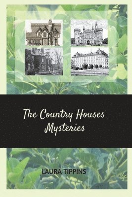 Laura Tippins - The Country Houses Mysteries, Häftad