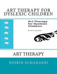bokomslag Art Therapy for Dyslexic Children: Art Therapy