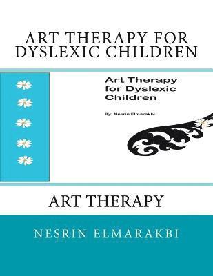 bokomslag Art Therapy for Dyslexic Children: Art Therapy