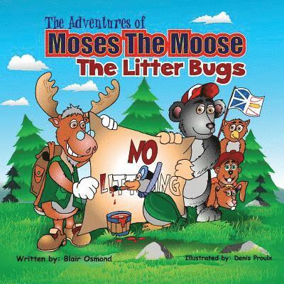 The Adventures of Moses the Moose: The Litter Bugs 1