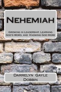 bokomslag Nehemiah: Growing in Leadership, Learning God's Word and Knowing God More