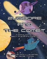bokomslag Zugbore and the Comet: A Space Sonnet about Aliens and Comets