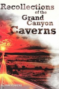bokomslag Recollections of the Grand Canyon Caverns
