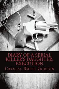 bokomslag Diary of a Serial Killer's Daughter: Execution
