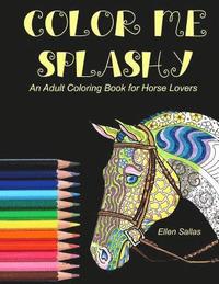 bokomslag Color Me Splashy: An Adult Coloring Book for Horse Lovers