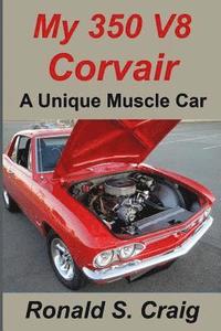 bokomslag My 350 V8 Corvair: A unique muscle car