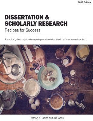 Jim Goes, Marilyn K. Simon - Dissertation and Scholarly Research: Recipes for: 2018 Edition, Häftad