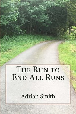 Adrian Smith - Run to End All Runs, Häftad