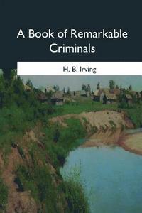 bokomslag A Book of Remarkable Criminals
