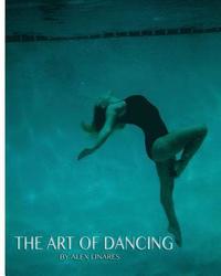 bokomslag The Art of Dancing by Alex Linares