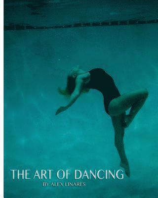 bokomslag The Art of Dancing by Alex Linares