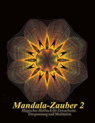 The Art of You - Mandala-Zauber 2: Magisches Malbuch für Erwachsene: Entspannung und Meditation, Häftad