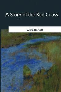 bokomslag A Story of the Red Cross