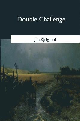 Jim Kjelgaard - Double Challenge, Häftad. Tillgänglighet: Lägg i varukorg
