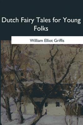 Dutch Fairy Tales for Young Folks 1