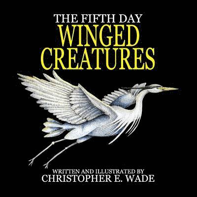 The Fifth Day Winged Creatures 1
