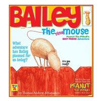 bokomslag Bailey The Tiny Mouse: Peanut The Pitbull's Best Friend Adventure