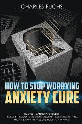 bokomslag How To Stop Worrying Anxiety Cure