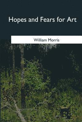 Hopes and Fears for Art