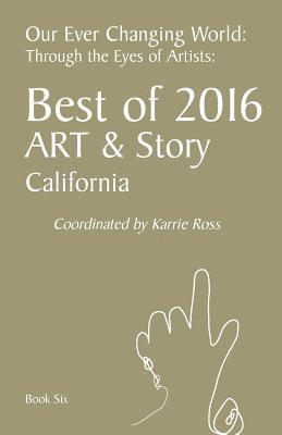 bokomslag Our Ever Changing World: Book 6: Best of 2016, Art & Story: Through the Eyes of Artists