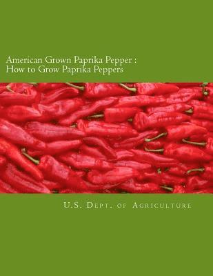 bokomslag American Grown Paprika Pepper: How to Grow Paprika Peppers