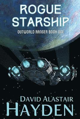 David Alastair Hayden - Rogue Starship: The Benevolency Universe, Häftad