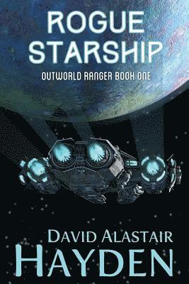 Rogue Starship: The Benevolency Universe 1