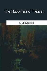 bokomslag The Happiness of Heaven
