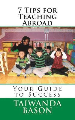 bokomslag 7 Tips for Teaching Abroad: Your Guide to Success