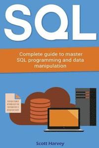 bokomslag Sql: Complete guide to master SQL programming and data manipulation