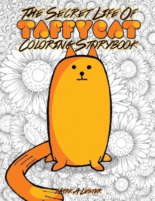 The Secret Life of Taffy-Cat: Children's Coloring Storybook 1