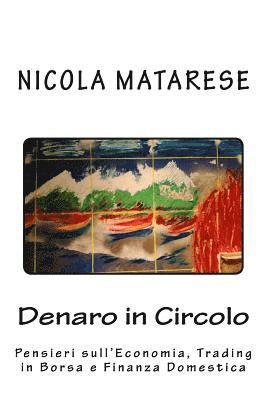 Denaro in Circolo: Pensieri sull'Economia, Trading in Borsa e Finanza Domestica 1