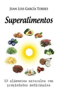 bokomslag Superalimentos: 13 alimentos naturales con propiedades medicinales