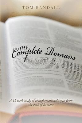 Tom Randall - The Complete Romans: A Twelve-Week Study of Transformational Topics from the Book of Romans, Häftad. Tillgänglighet: Lägg i varukorg