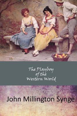 John Millington Synge - The Playboy of the Western World, Häftad. Tillgänglighet: Lägg i varukorg