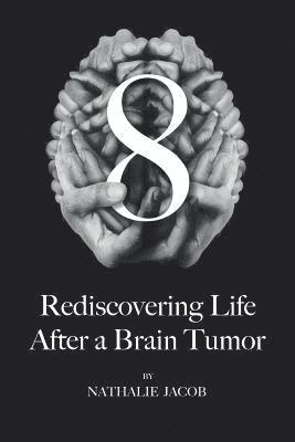 8: Rediscovering Life After a Brain Tumor 1