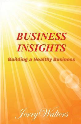 bokomslag Business Insights: Building a Healthy Business