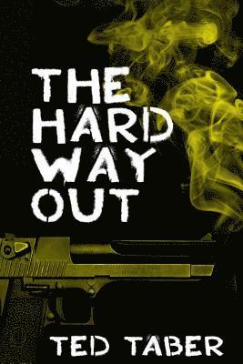 The Hard Way Out: A James Gang Adventure 1