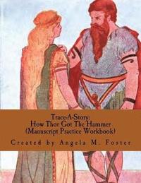bokomslag Trace-A-Story: How Thor Got The Hammer (Manuscript Practice Workbook)