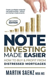 bokomslag Note Investing Made Easier: How To Buy And Profit From Distressed Mortgages