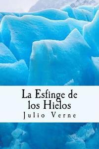 bokomslag La Esfinge de los Hielos (Spanish) Edition
