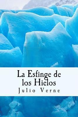 bokomslag La Esfinge de los Hielos (Spanish) Edition