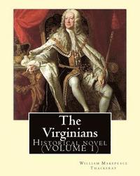 bokomslag The Virginians. By: William Makepeace Thackeray, edited By: Ernest Rhys, introduction By: Walter Jerrold: Historical novel (VOLUME 1)