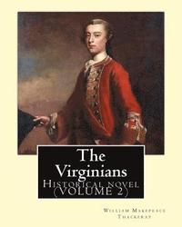 bokomslag The Virginians. By: William Makepeace Thackeray, edited By: Ernest Rhys, introduction By: Walter Jerrold: Historical novel (VOLUME 2)